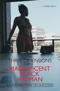 portada The Three Dimensions of a Magnificent Black Woman: An Inspiration to Succeed (en Inglés)