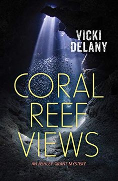 portada Coral Reef Views: An Ashley Grant Mystery (Ashley Grant Mysteries) 