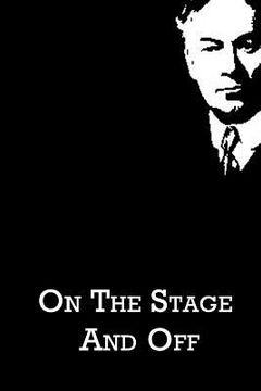portada On The Stage And Off (en Inglés)