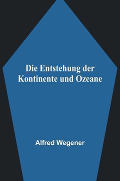 portada Die Entstehung der Kontinente und Ozeane (en Alemán)