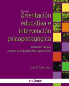 Orientación educativa e intervención psicopedagógica: Cambian los tiempos, cambian las responsabilidades profesionales (Psicología)