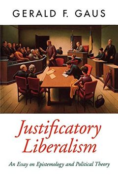 portada Justificatory Liberalism: An Essay on Epistemology and Political Theory (Oxford Political Theory) (in English)