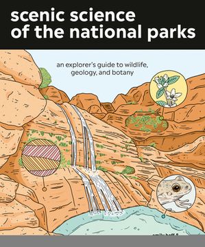 portada Scenic Science of the National Parks: An Explorer's Guide to Wildlife, Geology, and Botany (en Inglés)