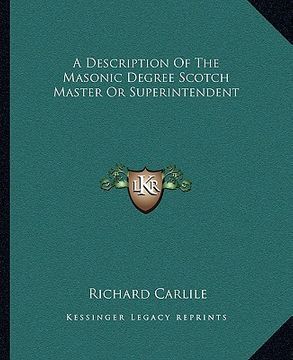 portada a description of the masonic degree scotch master or superintendent (in English)