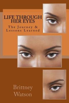 portada Life Through Her Eyes: The Journey and Lessons Learned (en Inglés)