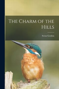 portada The Charm of the Hills [microform] (en Inglés)