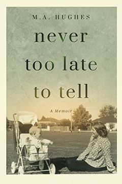 portada Never too Late to Tell: A Memoir (en Inglés)
