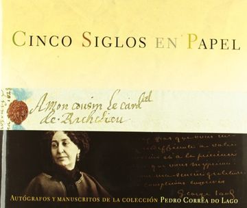 portada Cinco siglos en papel : autógrafos y manuscritos de la colección Pedro Corrêa do Lago (in Spanish)