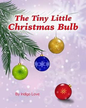 portada The Tiny Little Christmas Bulb (en Inglés)