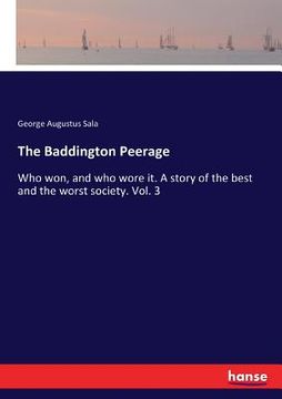 portada The Baddington Peerage: Who won, and who wore it. A story of the best and the worst society. Vol. 3 (en Inglés)