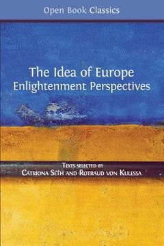 portada The Idea of Europe: Enlightenment Perspectives (en Inglés)
