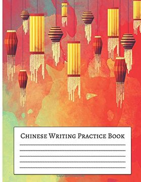 portada Chinese Writing Practice Book: For Beginner Practice Chinese Workbook with Grid Lines 8.5x11" Creative Calligraphy (en Inglés)