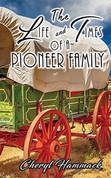 portada The Life and Times of a Pioneer Family (en Inglés)