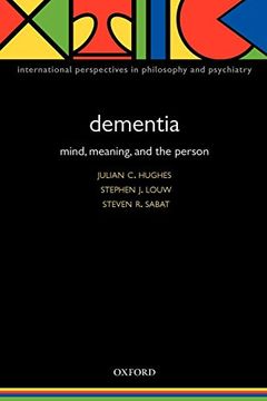 portada Dementia: Mind, Meaning, and the Person (International Perspectives in Philosophy & Psychiatry) (in English)