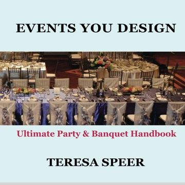 portada Events You Design: The Ultimate Party and Banquet Handbook (en Inglés)