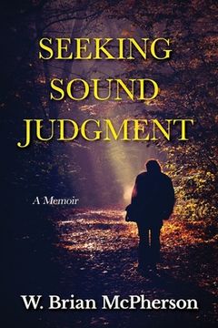 portada Seeking Sound Judgment: A Memoir (en Inglés)