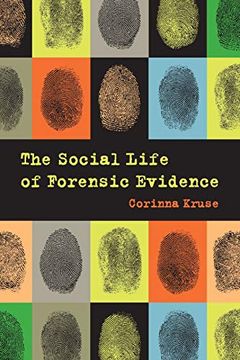 portada The Social Life of Forensic Evidence (en Inglés)