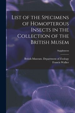 portada List of the Specimens of Homopterous Insects in the Collection of the British Musem; Supplement