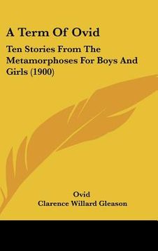 portada a term of ovid: ten stories from the metamorphoses for boys and girls (1900) (in English)