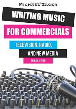 portada Writing Music for Commercials: Television, Radio, and New Media