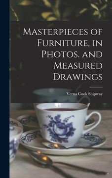portada Masterpieces of Furniture, in Photos. and Measured Drawings (en Inglés)