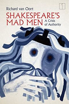 portada Shakespeare'S mad Men: A Crisis of Authority (Square One: First-Order Questions in the Humanities) (en Inglés)