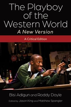 portada The Playboy of the Western World--A New Version: A Critical Edition (en Inglés)