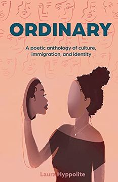 portada Ordinary: A Poetic Anthology of Culture, Immigration, & Identity: A Poetic Anthology of Culture, Immigration, & Identity: (en Inglés)