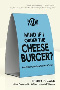 portada Mind If I Order the Cheeseburger?: And Other Questions People Ask Vegans