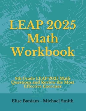 portada LEAP 2025 Math Workbook: 8th Grade LEAP 2025 Math Questions and Review the Most Effective Exercises (en Inglés)