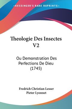 portada Theologie Des Insectes V2: Ou Demonstration Des Perfections De Dieu (1745) (en Francés)