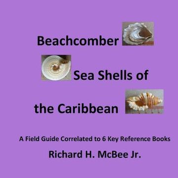 portada Beachcomber Seashells of the Caribbean: A field guide, correlated to 6 key reference books.