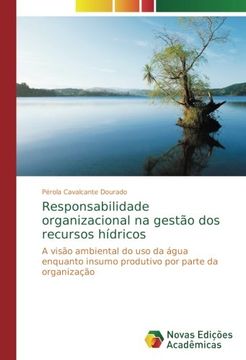 portada Responsabilidade organizacional na gestão dos recursos hídricos: A visão ambiental do uso da água enquanto insumo produtivo por parte da organização