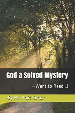 portada God a Solved Mystery: ---Want to Read. 1 (Know the Reality) (en Inglés)