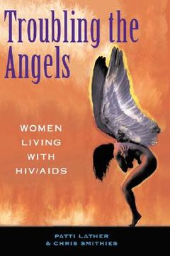 portada troubling the angels: women living with hiv/aids (en Inglés)