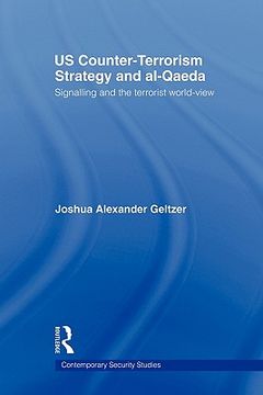 portada us counter-terrorism strategy and al-qaeda: signalling and the terrorist world-view (en Inglés)