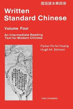 portada written standard chinese, volume four: an intermediate reading text for modern chinese (en Inglés)