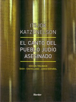 portada El Canto del Pueblo Judío Asesinado: Edición Trilingüe: Ídish, Castellano - Judeo Español (in Spanish)