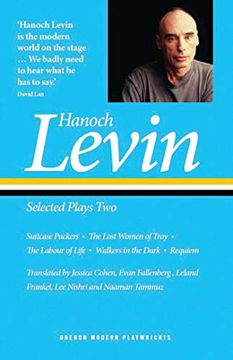 portada Hanoch Levin: Selected Plays Two: Suitcase Packers; The Lost Women of Troy; The Labour of Life; Walkers in the Dark; Requiem (Oberon Modern Plays) (in English)