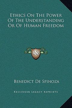 portada ethics on the power of the understanding or of human freedom (en Inglés)