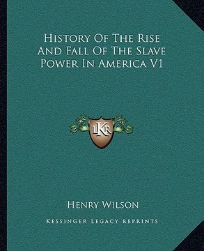 portada history of the rise and fall of the slave power in america v1 (en Inglés)