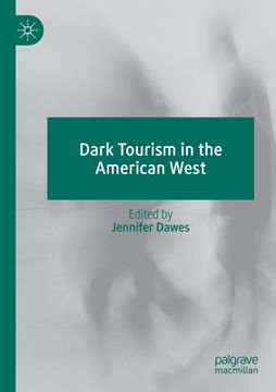 portada Dark Tourism in the American West (en Inglés)