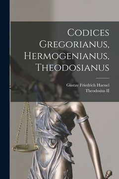 portada Codices Gregorianus, Hermogenianus, Theodosianus (en Inglés)