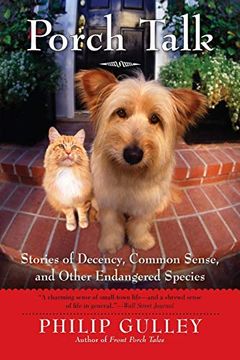 portada Porch Talk: Stories of Decency, Common Sense, and Other Endangered Species (en Inglés)