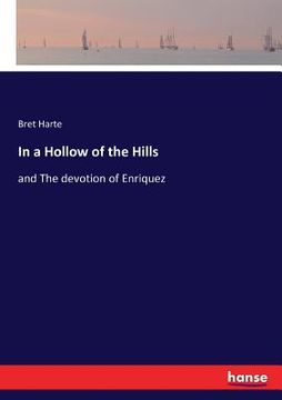 portada In a Hollow of the Hills: and The devotion of Enriquez