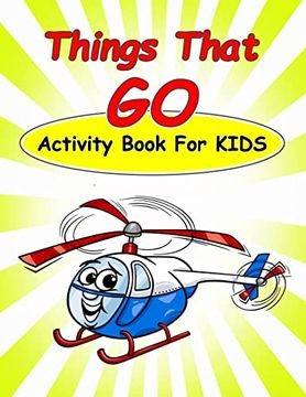portada Things That go Activity Book for Kids: Fun Activities for Kids in car and Things That go Theme. Coloring Pages,Count the Number, Dot-Dot, Trace. And More. (Activity Book for Kids Ages 3-5) 