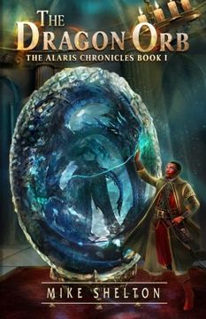 portada The Dragon Orb: Volume 1 (The Alaris Chronicles) (en Inglés)