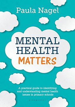 portada Mental Health Matters: A practical guide to identifying and understanding mental health issues in primary schools