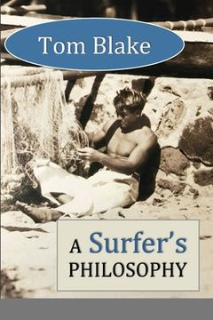 portada Tom Blake: A Surfer's Philosophy (en Inglés)