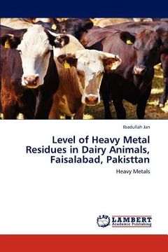 portada level of heavy metal residues in dairy animals, faisalabad, pakisttan (en Inglés)